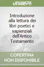 Introduzione alla lettura dei libri poetici e sapienziali dell‘Antico Testamento Pagamento Sicuro