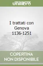 I trattati con Genova 1136-1251 Reso Gratuito