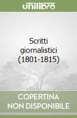 Acquista Ora Scritti giornalistici (1801-1815)