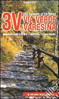Tre V. Via verde varesina. Nuovi itinerari Must-Have