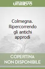 Colmegna. Ripercorrendo gli antichi approdi Sconto
