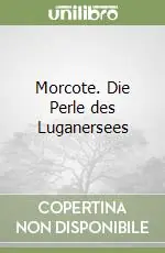 Morcote. Die Perle des Luganersees Vendita Finale