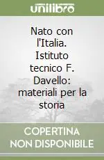 Compra Oggi Stesso Nato con l‘Italia. Istituto tecnico F. Davello materiali per la storia