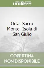 Orta. Sacro Monte. Isola di San Giulio Prezzo Scontato