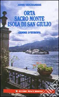 Esclusivo Viaggi meravigliosi sul Lago Maggiore. Vol. 2 Lombardia e Svizzera