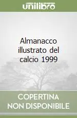 Subito Disponibile Almanacco illustrato del calcio 1999