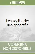 Legale/illegale una geografia Ultimissimo Modello