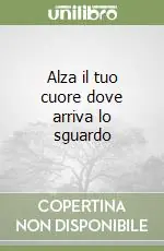 Direttamente Dal Produttore Alza il tuo cuore dove arriva lo sguardo