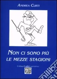 Prezzo Basso Non ci sono più le mezze stagioni