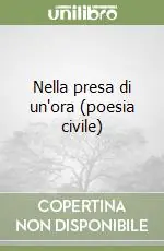 Nella presa di un‘ora (poesia civile) Offerta