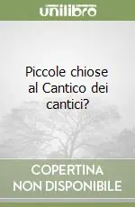 Solo Oggi Piccole chiose al Cantico dei cantici?