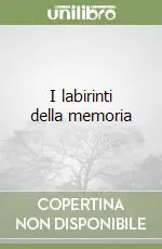 Offerta I labirinti della memoria