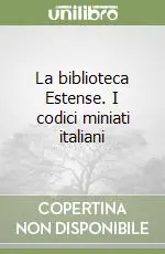 La biblioteca Estense. I codici miniati italiani Sconto