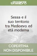 Vendita Finale Sessa e il suo territorio tra Medioevo ed età moderna