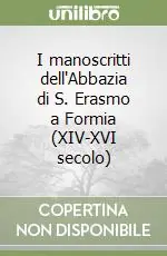 I manoscritti dell‘Abbazia di S. Erasmo a Formia (XIV-XVI secolo) Solo Oggi