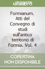 Formianum. Atti del Convegno di studi sull‘antico territorio di Formia. Vol. 4 Economico