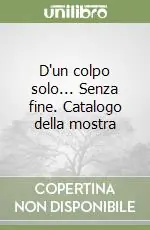 Consegna Rapida D‘un colpo solo... Senza fine. Catalogo della mostra