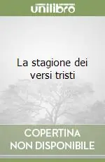La stagione dei versi tristi Promozione Esclusiva