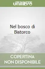 Quantità Limitata Nel bosco di Bistorco
