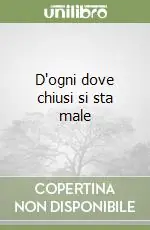 Ordina Subito D‘ogni dove chiusi si sta male