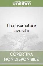 Il consumatore lavorato Nuova Collezione