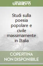 Studi sulla poesia popolare e civile massimamente in Italia Offerta Speciale