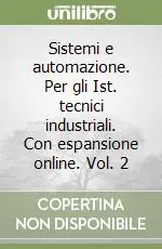 Sistemi e automazione. Per gli Ist. tecnici industriali. Con espansione online. Vol. 2 Offerta Lampo
