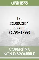Le costituzioni italiane (1796-1799) Occasione Imperdibile