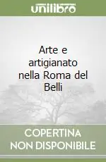 Arte e artigianato nella Roma del Belli Ultimissimo Modello
