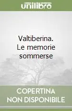 Valtiberina. Le memorie sommerse Offerta Del Giorno