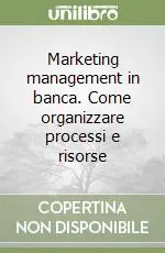 Marketing management in banca. Come organizzare processi e risorse Vendita Finale