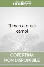 Il mercato dei cambi Soddisfatti O Rimborsati
