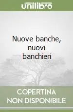 Nuove banche, nuovi banchieri Occasione Imperdibile