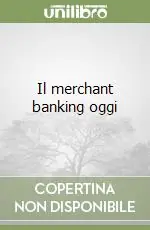 Ultime Pezzi Il merchant banking oggi