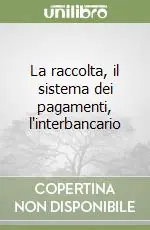La raccolta, il sistema dei pagamenti, l‘interbancario Professionale