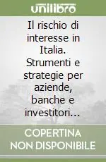 Il rischio di interesse in Italia. Strumenti e strategie per aziende, banche e investitori istituzionali Spedizione Espresso
