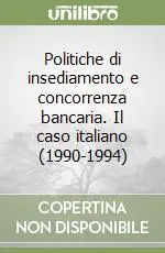 Politiche di insediamento e concorrenza bancaria. Il caso italiano (1990-1994) Ultima Occasione