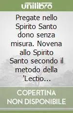 Ultima Occasione Pregate nello Spirito Santo dono senza misura. Novena allo Spirito Santo secondo il metodo della ‘Lectio divina‘