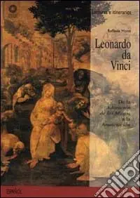 Leonardo da Vinci. De la Adoración de los Magos a la Anunciación. Ediz. illustrata Promozione Esclusiva