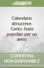 Calendario abruzzese. Cento feste popolari per un anno Compra Oggi Stesso