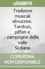 Tradizioni musicali abruzzesi. Tamburi, pifferi e zampogne della valle Siciliana Più Venduto