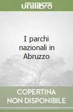 I parchi nazionali in Abruzzo Esclusivo