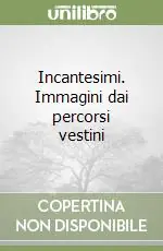 Offerta Speciale Incantesimi. Immagini dai percorsi vestini