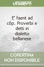 E‘ faent ad côp. Proverbi e detti in dialetto bellariese Prezzo Di Fabbrica