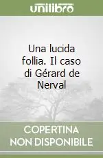 Promozione Una lucida follia. Il caso di Gérard de Nerval