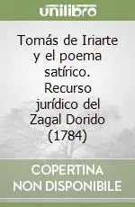 Tomás de Iriarte y el poema satírico. Recurso jurídico del Zagal Dorido (1784) Non Perdere