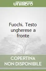 Fuochi. Testo ungherese a fronte Saldi