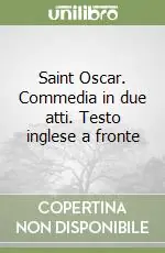 Saint Oscar. Commedia in due atti. Testo inglese a fronte Popolare