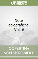 Note agiografiche. Vol. 6 Più Venduto