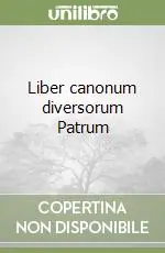 Liber canonum diversorum Patrum Prezzo Conveniente